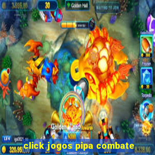 click jogos pipa combate